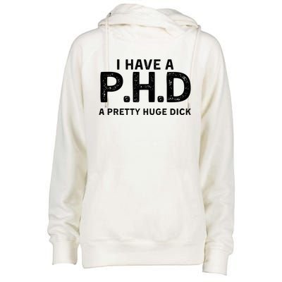 PHD Pretty Huge Dick | Funny Sexual Joke Gift Womens Funnel Neck Pullover Hood