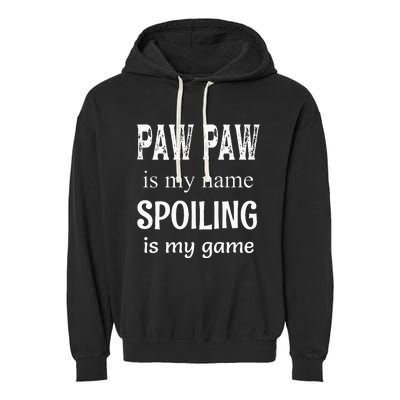 Paw Paw Is My Name Special Grandpa Grandfather Garment-Dyed Fleece Hoodie