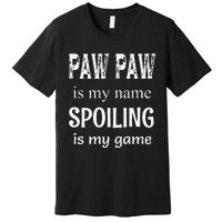 Paw Paw Is My Name Special Grandpa Grandfather Premium T-Shirt