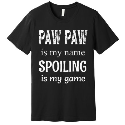 Paw Paw Is My Name Special Grandpa Grandfather Premium T-Shirt