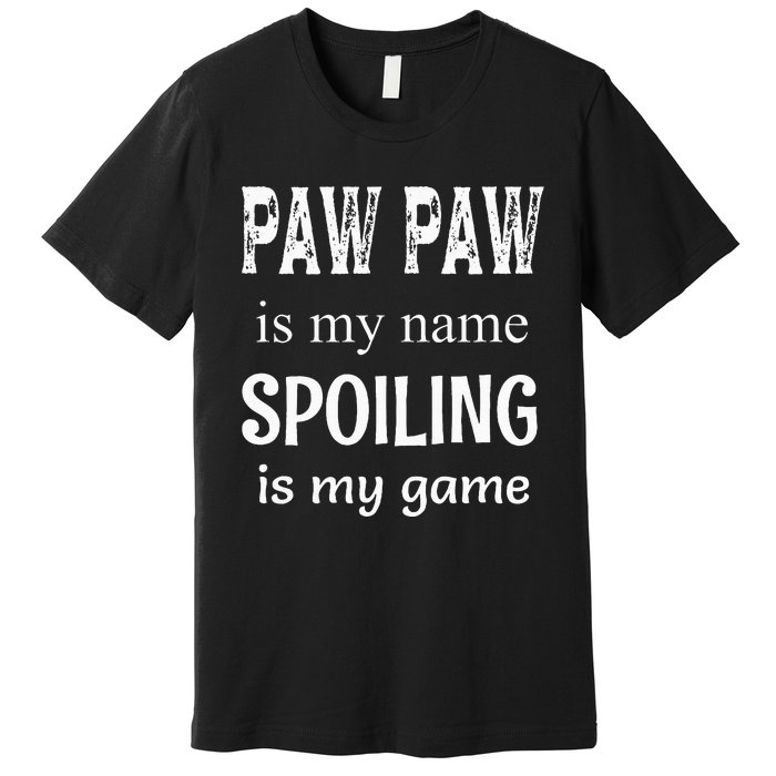 Paw Paw Is My Name Special Grandpa Grandfather Premium T-Shirt