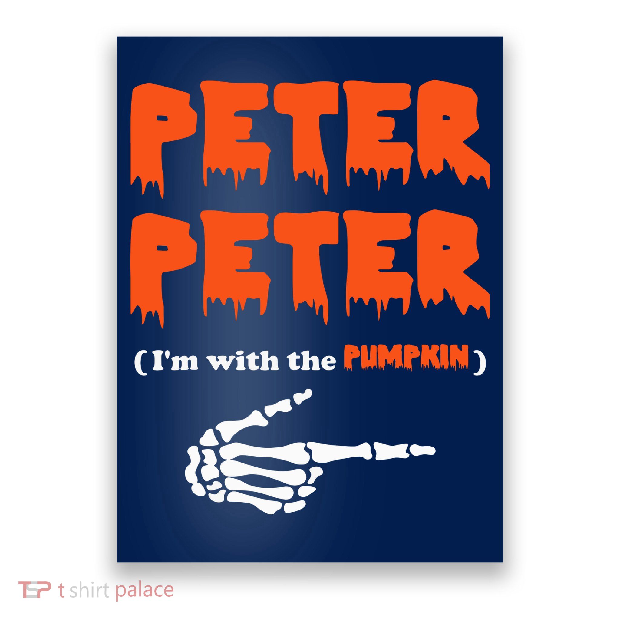 Peter Peter I'm With The Pumpkin Skeleton Halloween Poster