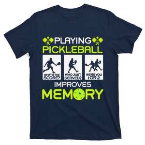 Playing Pickleball Improves Memory Dink Player T-Shirt