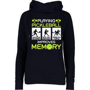 Playing Pickleball Improves Memory Dink Player Womens Funnel Neck Pullover Hood