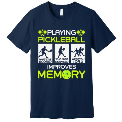 Playing Pickleball Improves Memory Dink Player Premium T-Shirt