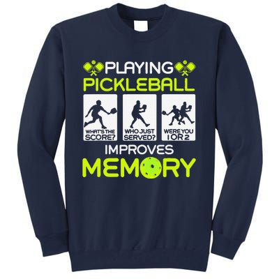 Playing Pickleball Improves Memory Dink Player Tall Sweatshirt