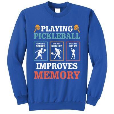 Playing Pickleball Improves Memory Funny Paddleball Lover Great Gift Sweatshirt