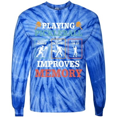 Playing Pickleball Improves Memory Funny Paddleball Lover Great Gift Tie-Dye Long Sleeve Shirt