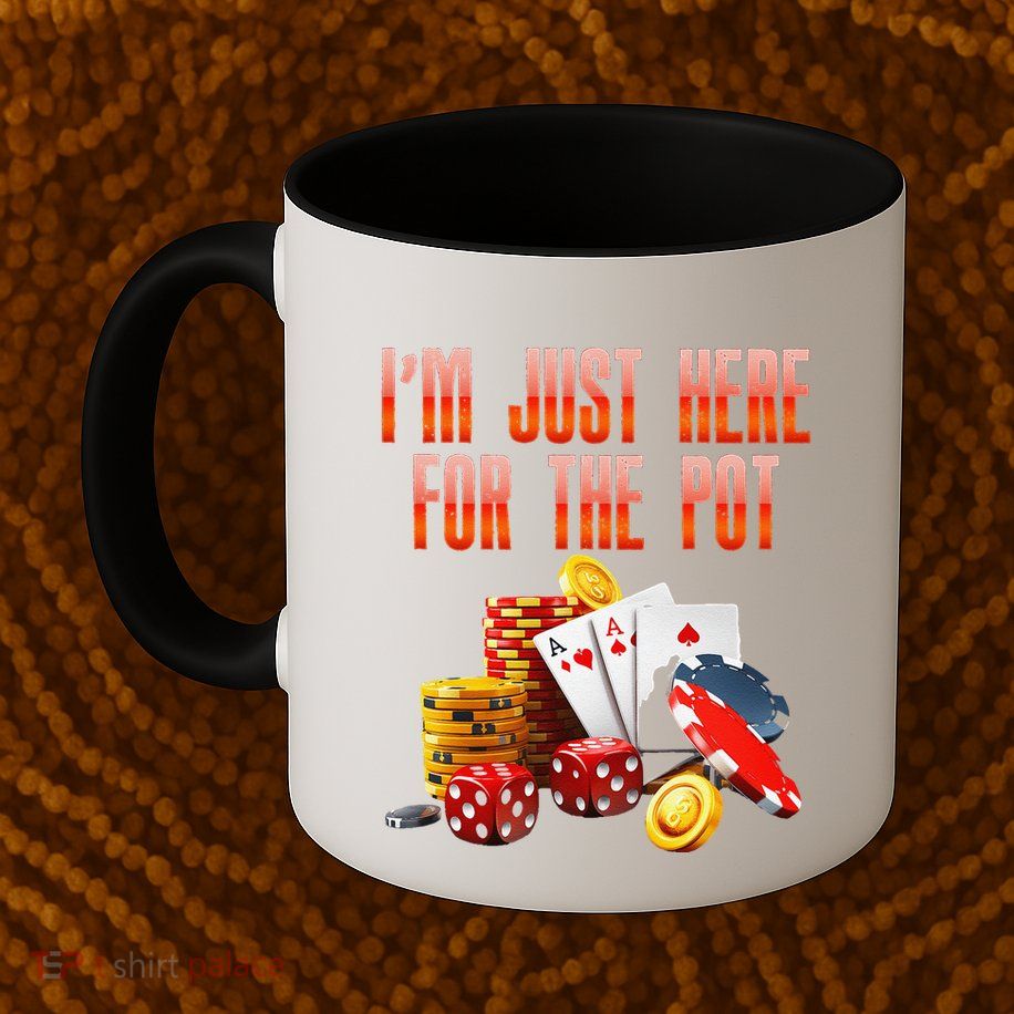 Poker Player IM Just Here For The Pot Funny Texas Holdem Mug