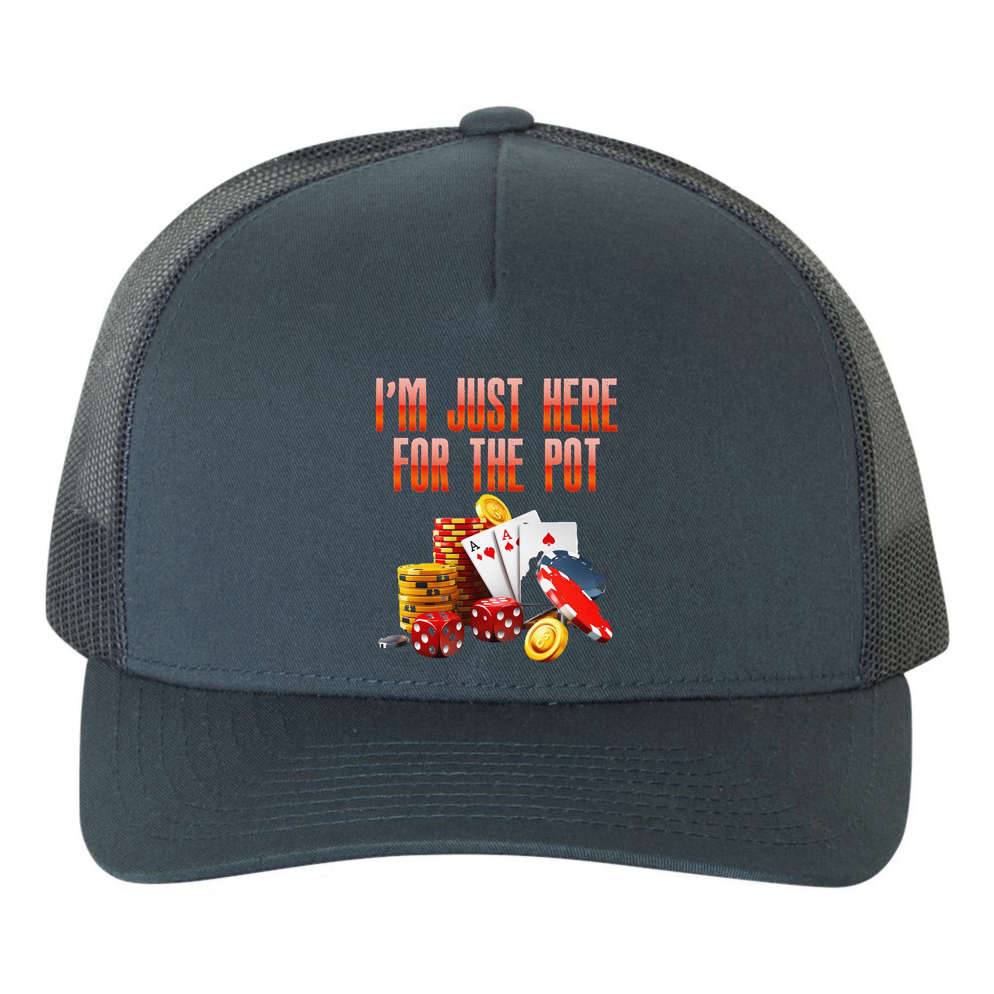 Poker Player IM Just Here For The Pot Funny Texas Holdem Yupoong Adult 5-Panel Trucker Hat