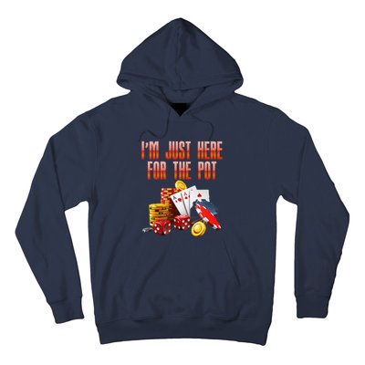 Poker Player IM Just Here For The Pot Funny Texas Holdem Hoodie