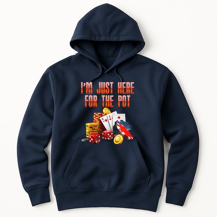 Poker Player IM Just Here For The Pot Funny Texas Holdem Hoodie