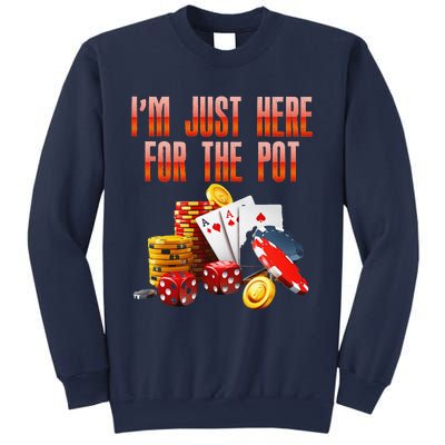 Poker Player IM Just Here For The Pot Funny Texas Holdem Sweatshirt