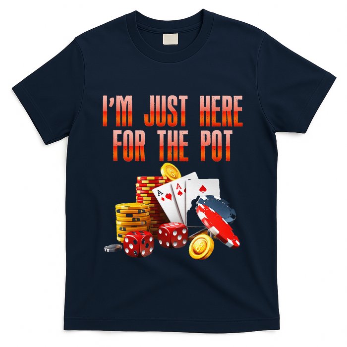 Poker Player IM Just Here For The Pot Funny Texas Holdem T-Shirt