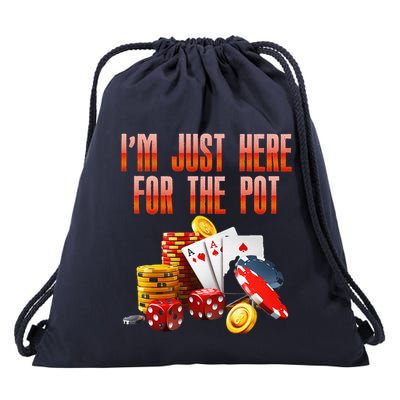 Poker Player IM Just Here For The Pot Funny Texas Holdem Drawstring Bag