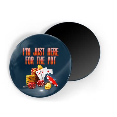 Poker Player IM Just Here For The Pot Funny Texas Holdem Magnet