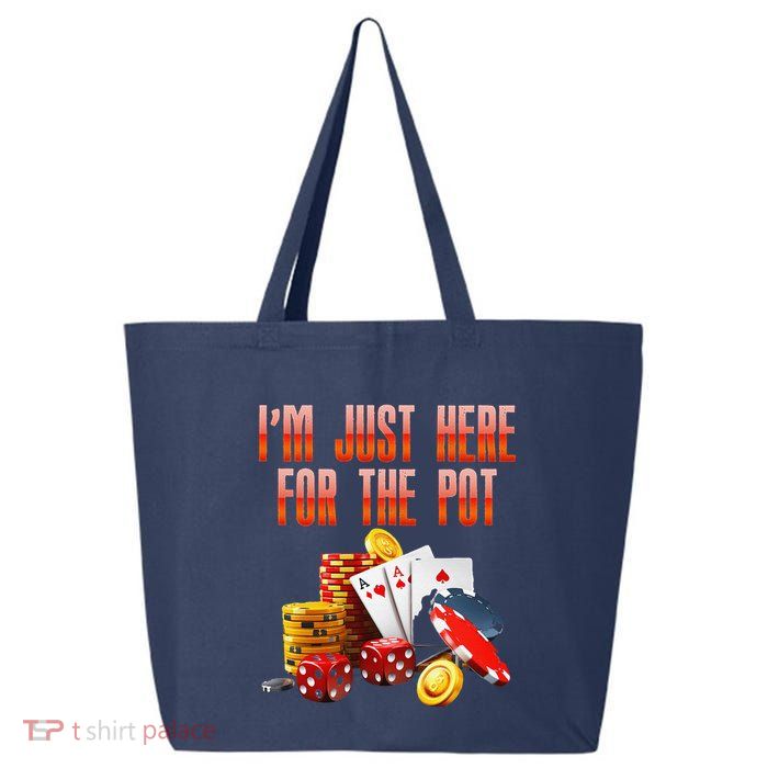Poker Player IM Just Here For The Pot Funny Texas Holdem 25L Jumbo Tote