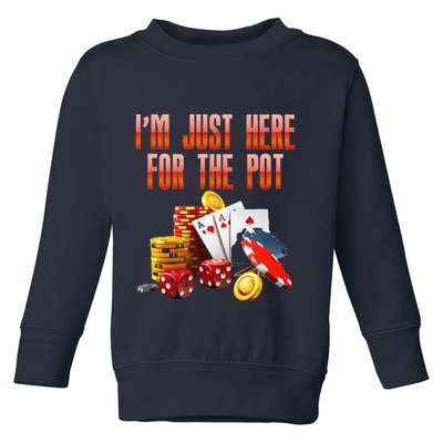 Poker Player IM Just Here For The Pot Funny Texas Holdem Toddler Sweatshirt