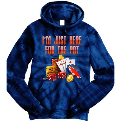 Poker Player IM Just Here For The Pot Funny Texas Holdem Tie Dye Hoodie