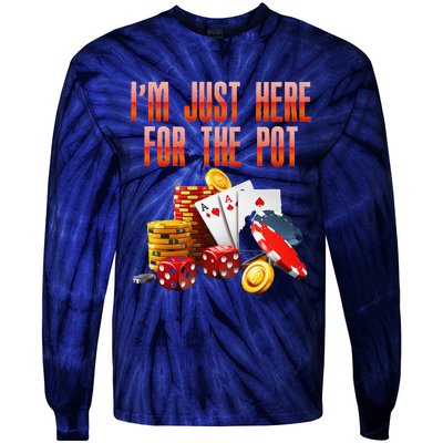 Poker Player IM Just Here For The Pot Funny Texas Holdem Tie-Dye Long Sleeve Shirt