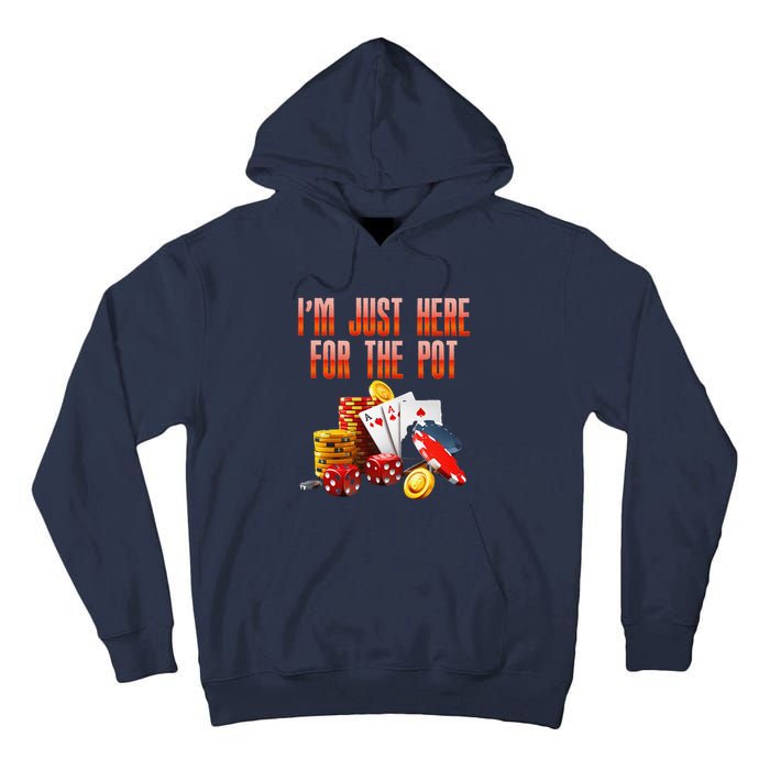 Poker Player IM Just Here For The Pot Funny Texas Holdem Tall Hoodie