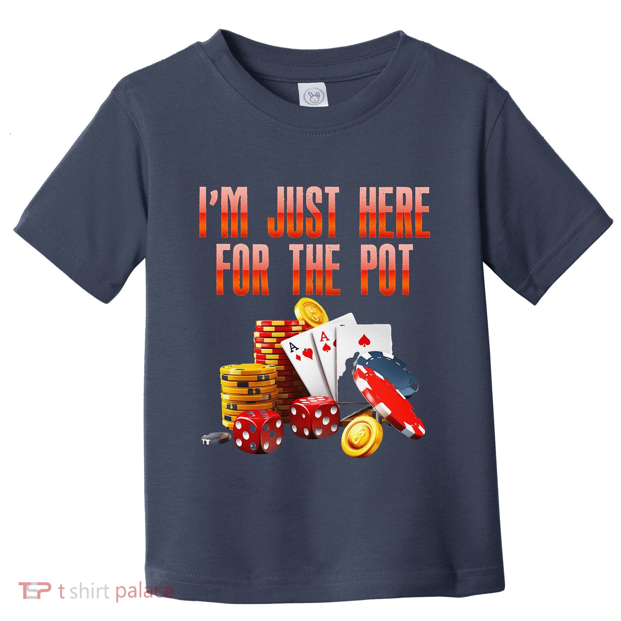 Poker Player IM Just Here For The Pot Funny Texas Holdem Toddler T-Shirt