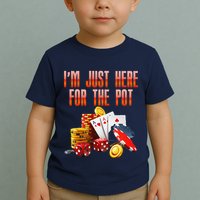 Poker Player IM Just Here For The Pot Funny Texas Holdem Toddler T-Shirt