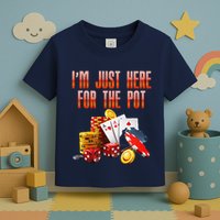 Poker Player IM Just Here For The Pot Funny Texas Holdem Toddler T-Shirt