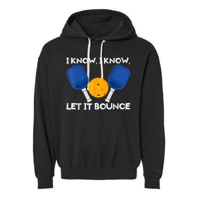 PicklBall Paddle I Know Let It Bounce Garment-Dyed Fleece Hoodie