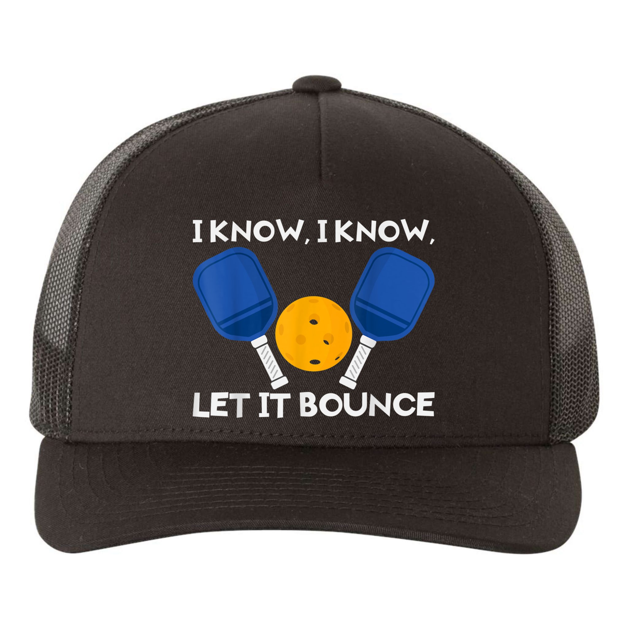 PicklBall Paddle I Know Let It Bounce Yupoong Adult 5-Panel Trucker Hat