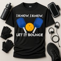PicklBall Paddle I Know Let It Bounce Performance Shirt