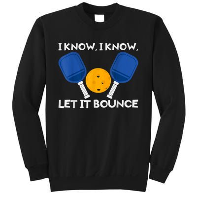 PicklBall Paddle I Know Let It Bounce Sweatshirt