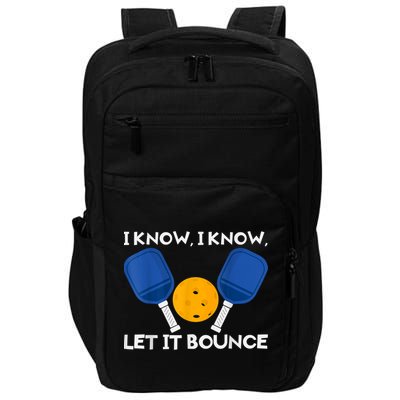 PicklBall Paddle I Know Let It Bounce Impact Tech Backpack