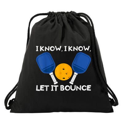 PicklBall Paddle I Know Let It Bounce Drawstring Bag