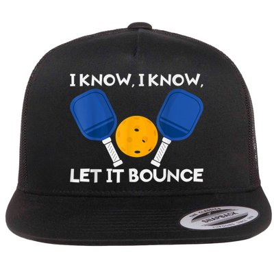 PicklBall Paddle I Know Let It Bounce Flatbill Hat