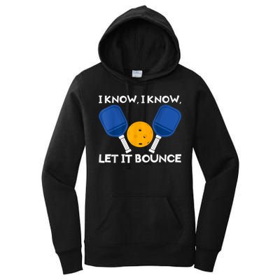 PicklBall Paddle I Know Let It Bounce Women's Pullover Hoodie