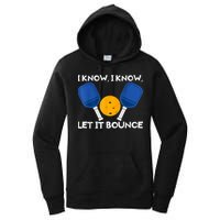 PicklBall Paddle I Know Let It Bounce Women's Pullover Hoodie