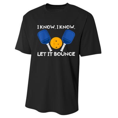 PicklBall Paddle I Know Let It Bounce Performance Sprint T-Shirt