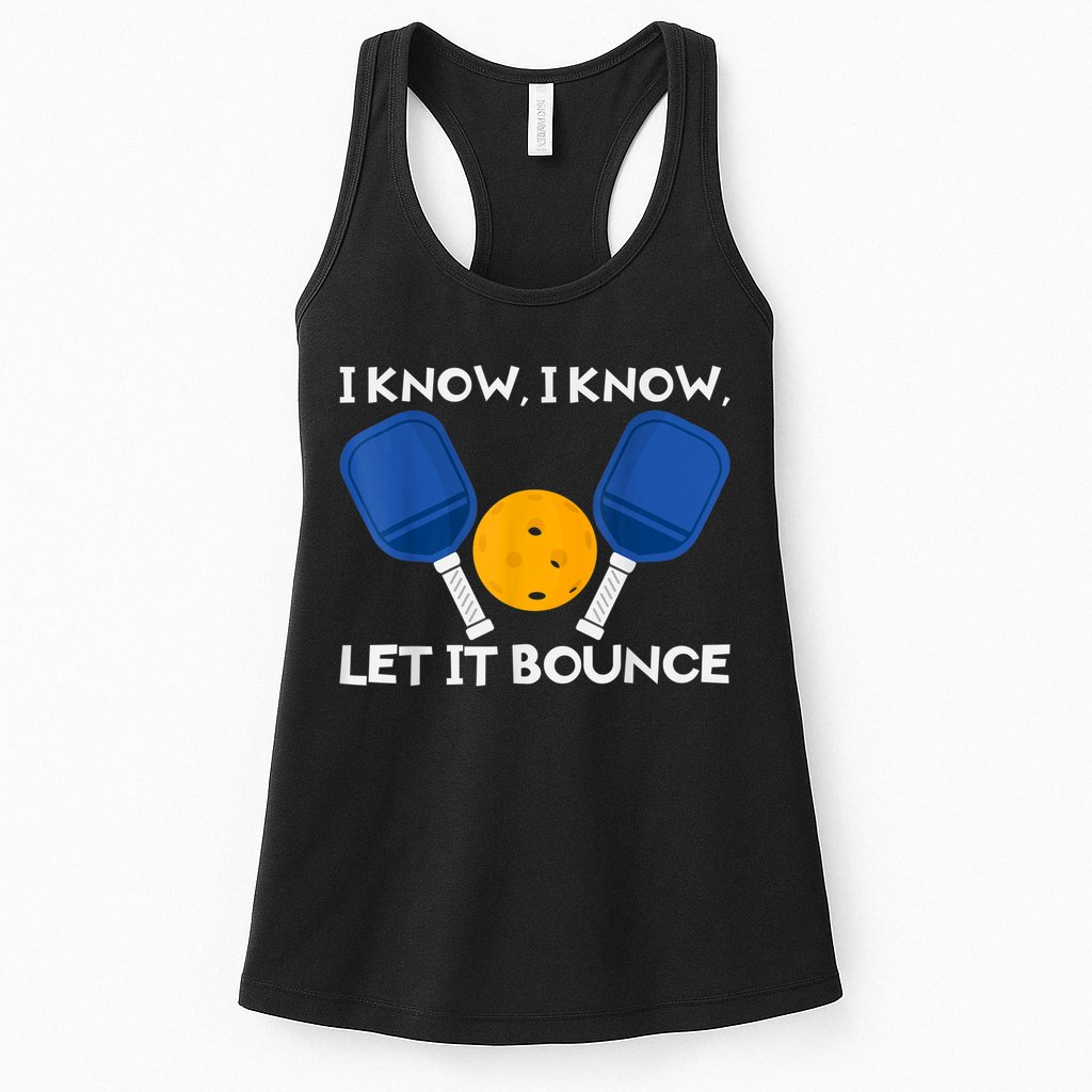 PicklBall Paddle I Know Let It Bounce Womens Tank Top