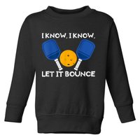 PicklBall Paddle I Know Let It Bounce Toddler Sweatshirt