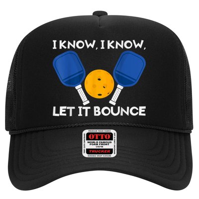PicklBall Paddle I Know Let It Bounce Trucker Hat