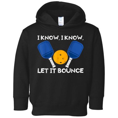 PicklBall Paddle I Know Let It Bounce Toddler Hoodie