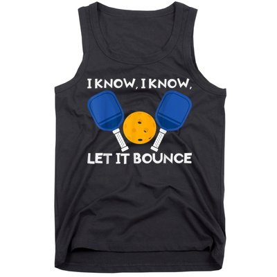 PicklBall Paddle I Know Let It Bounce Tank Top