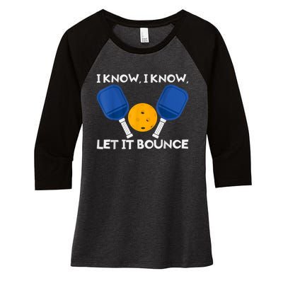 PicklBall Paddle I Know Let It Bounce Women's Tri-Blend 3/4-Sleeve Raglan Shirt