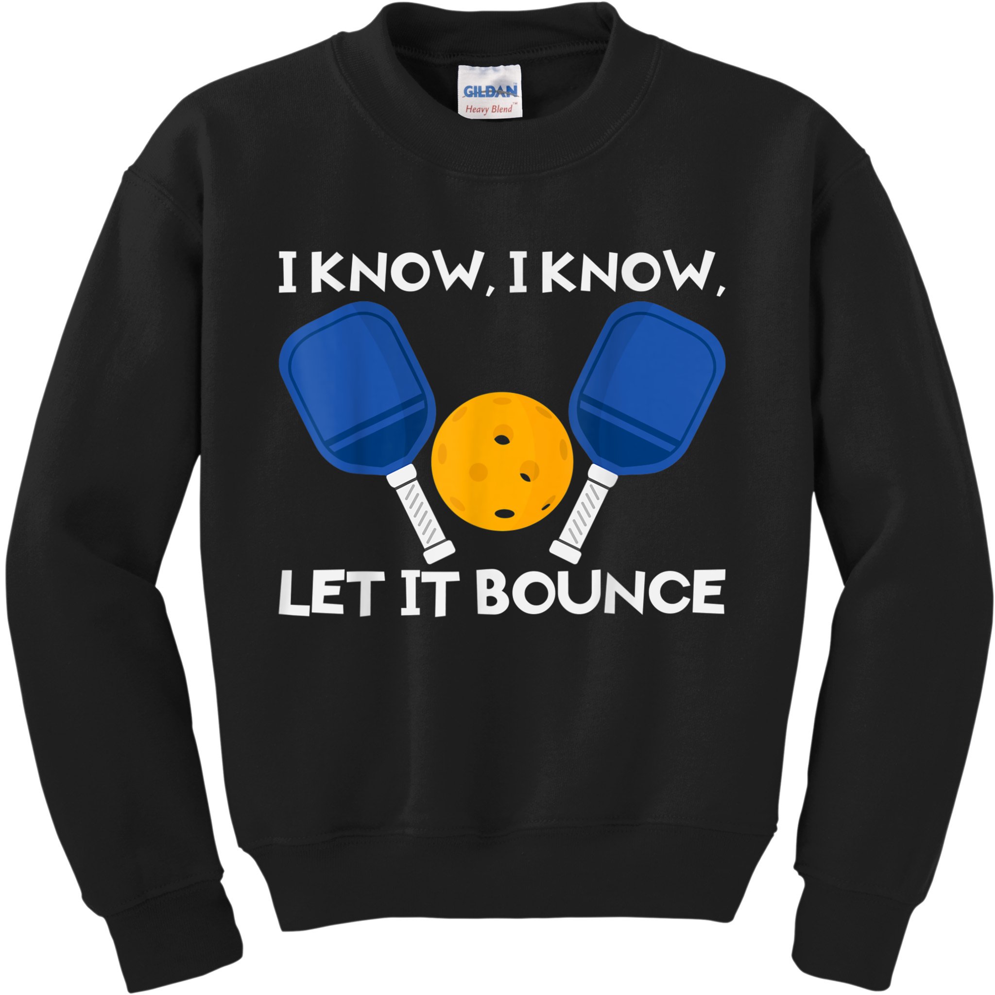 PicklBall Paddle I Know Let It Bounce Kids Sweatshirt