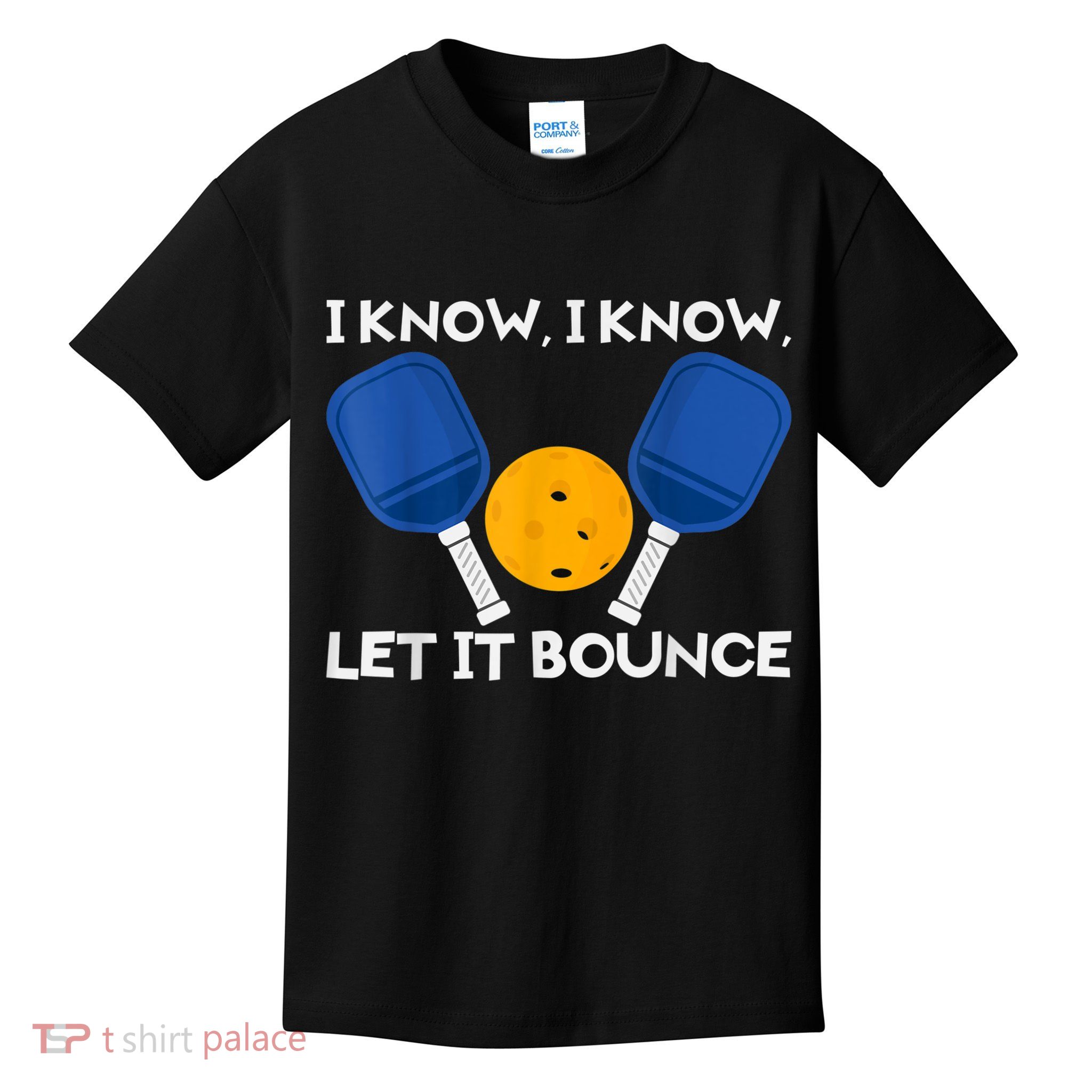 PicklBall Paddle I Know Let It Bounce Kids T-Shirt