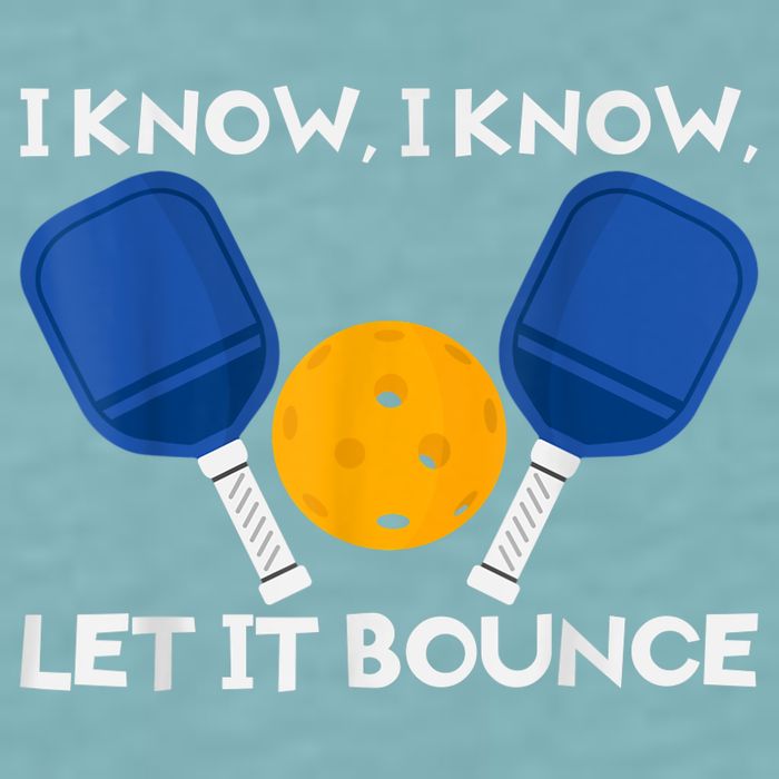 PicklBall Paddle I Know Let It Bounce Sueded Cloud Jersey T-Shirt