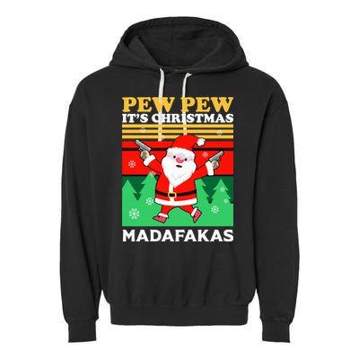 Pew Pew Its Christmas Mudafakas Funny Santa Claus Game Garment-Dyed Fleece Hoodie
