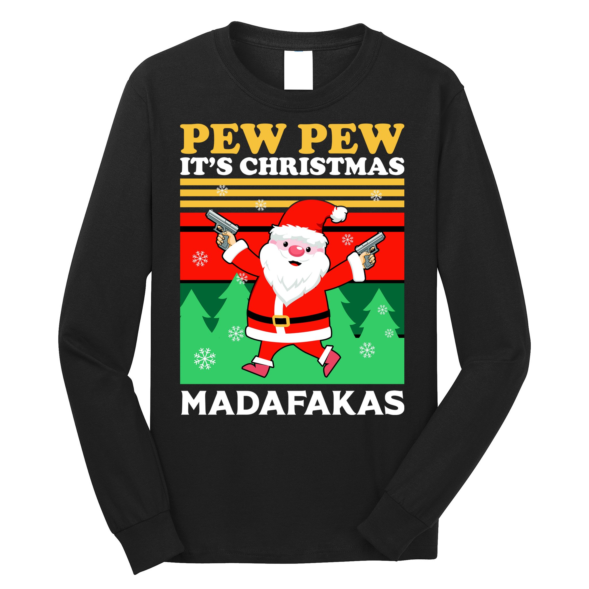 Pew Pew Its Christmas Mudafakas Funny Santa Claus Game Long Sleeve Shirt