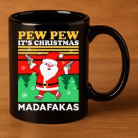 Pew Pew Its Christmas Mudafakas Funny Santa Claus Game 11oz C Handle Ceramic Mug